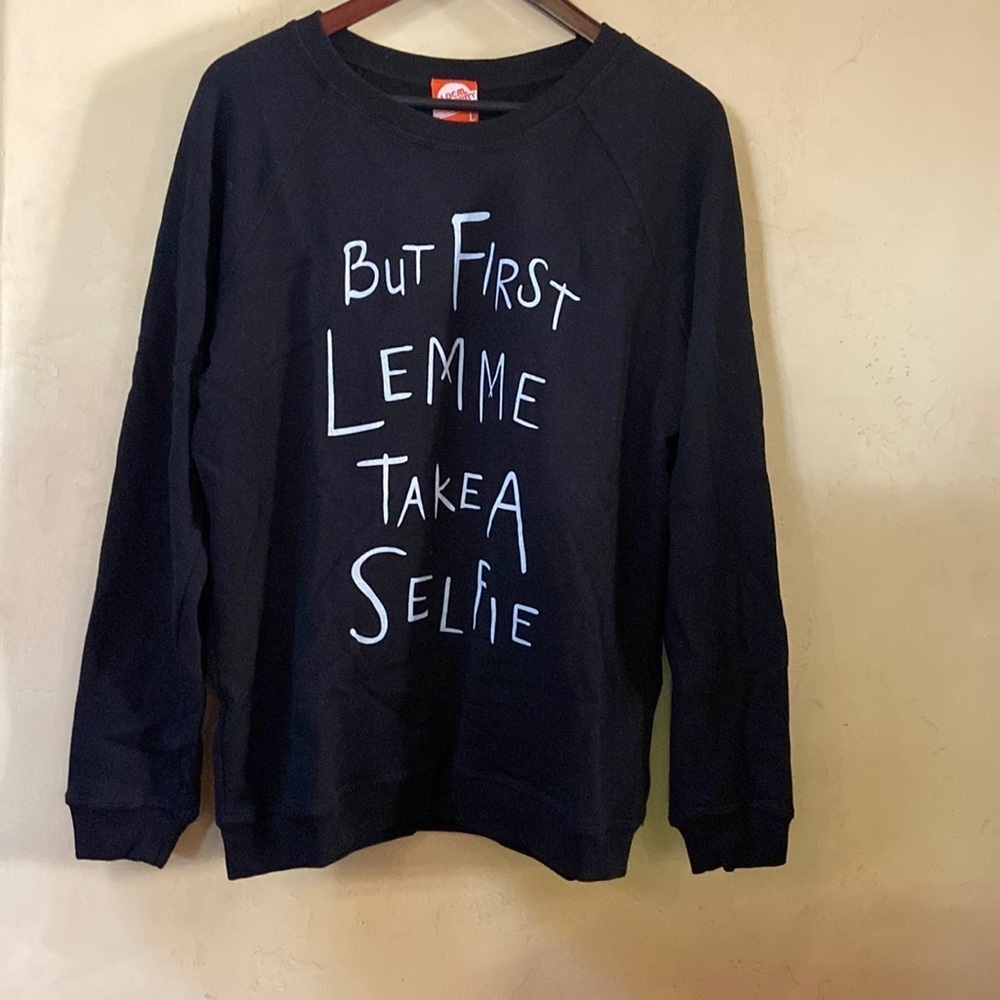NEW Local Celebrity Black “But First LEMME Take A Selfie” Sweatshirt